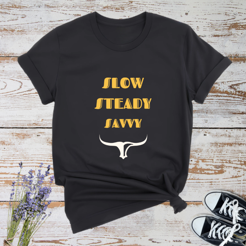 Slow Steady Savvy Taurus Unisex Jersey Tee | Inspirational Motivational Shirt, Everyday Casual Wear, Gift for Graduates, Chill Vibes